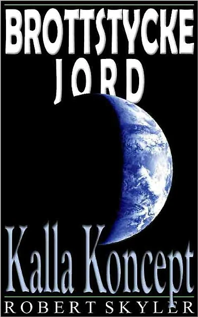 Brottstycke Jord - 003 - Kalla Koncept (Swedish Edition)
