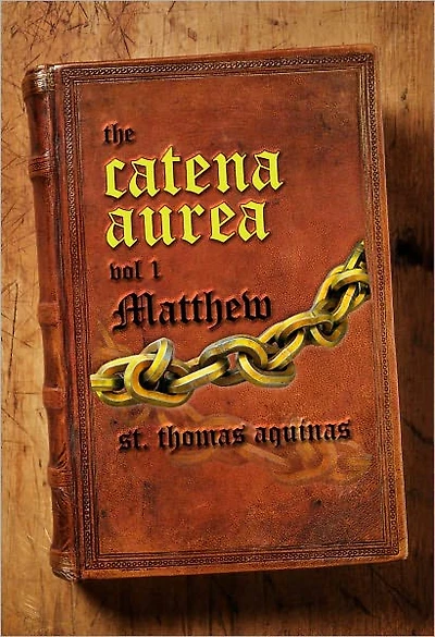 Catena Aurea Vol. 1 - The Gospel of Matthew