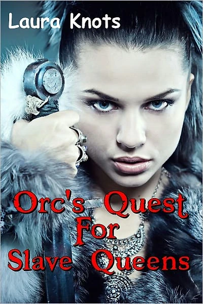 ORC'S QUEST FOR SLAVE QUEENS