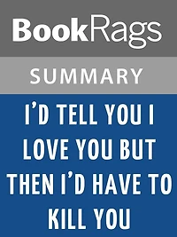 I'd Tell You I Love You, but Then I'd Have to Kill You by Ally Carter l Summary & Study Guide