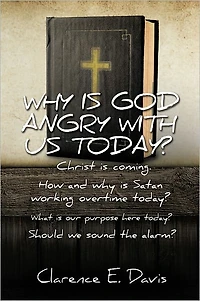 Why is God angry with us today? How and why is Satan working overtime today? What is our purpose here today? Christ is coming. Should we sound the alarm?