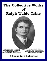 The Collective Works of Ralph Waldo Trine