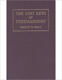 the Lost Keys of Freemasonry or Secret Hiram Abiff