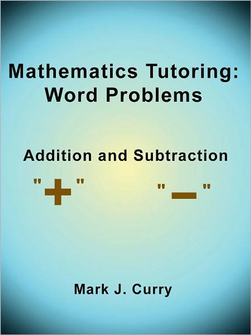 Mathematics Tutoring: Word Problems - Addition and Subtraction