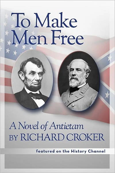 To Make Men Free: A Novel of Antietam