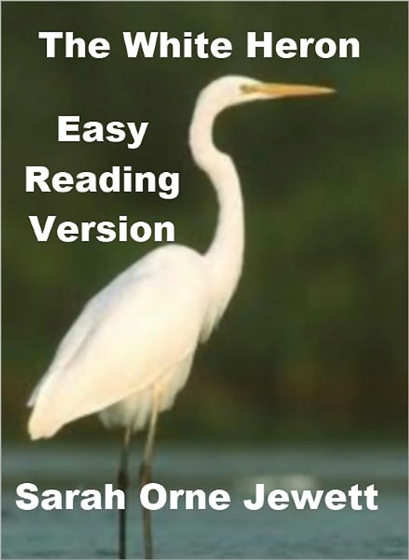 The White Heron - Easy Reading Version