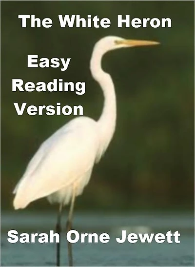 The White Heron - Easy Reading Version