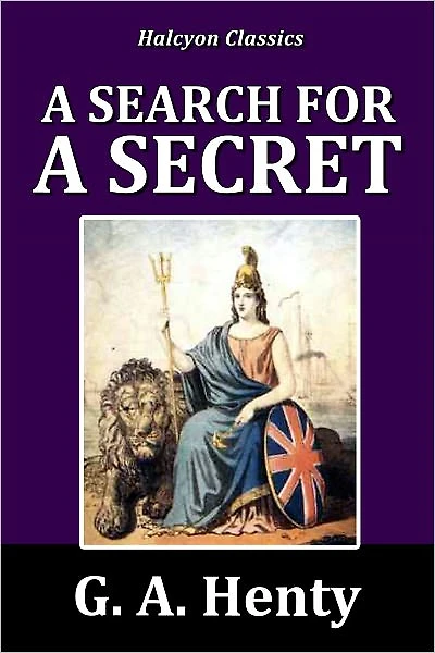 A Search for a Secret by G. A. Henty [Henty Adventures #1]