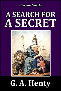 A Search for a Secret by G. A. Henty [Henty Adventures #1]