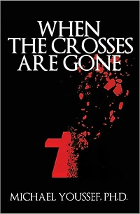 When the Crosses Are Gone: Restoring Sanity to a World Gone Mad