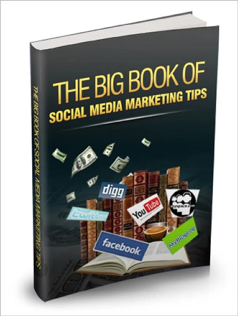 Big Book of Social Media Marketing Tips Build Credibility And Gain More Customers!
