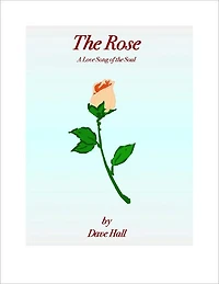 The Rose: A Love Song of the Soul