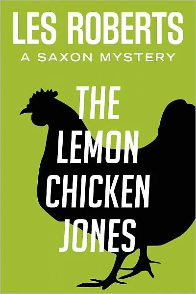 The Lemon Chicken Jones: A Saxon Mystery (#6)