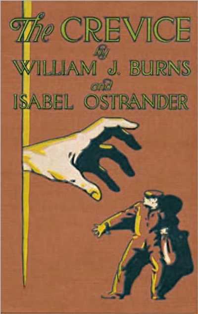The Crevice: A Mystery and Detective Classic By William John Burns! AAA+++