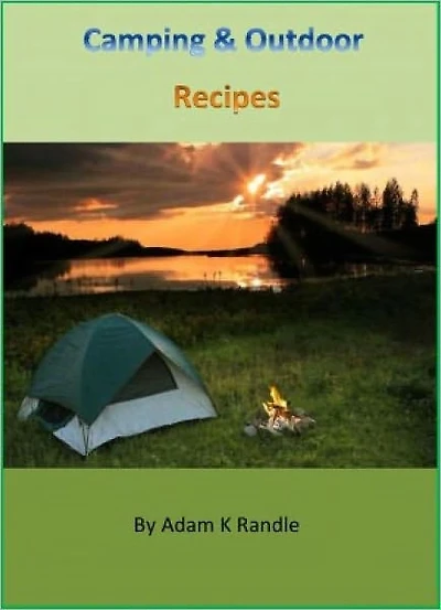 Camping & Outdoor Recipes - The Collection of 100+Recipes for Outdoor Lovers Cookbook