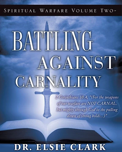 SPIRITUAL WARFARE VOLUME TWO - BATTLING AGAINST CARNALITY