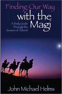 Finding Our Way with the Magi: A Daily Guide Through Season of Advent