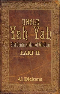 Uncle Yah Yah Part 2 21st Century Man of Wisdom