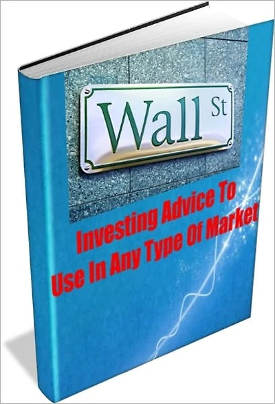 Investing Advice To Use In Any Type Of Market