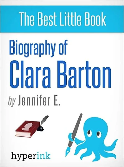Biography of Clara Barton