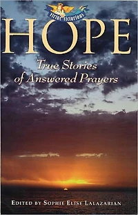 Hope, True Stories of Answered Prayers