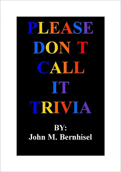Please Don't Call it Trivia