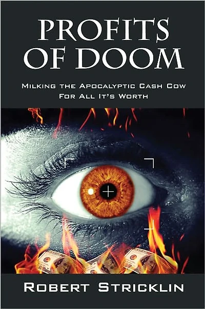 Profits of Doom: Milking the Apocalyptic Cash Cow For All It's Worth