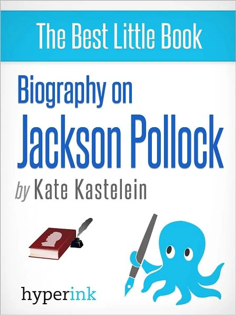 Biography of Jackson Pollock