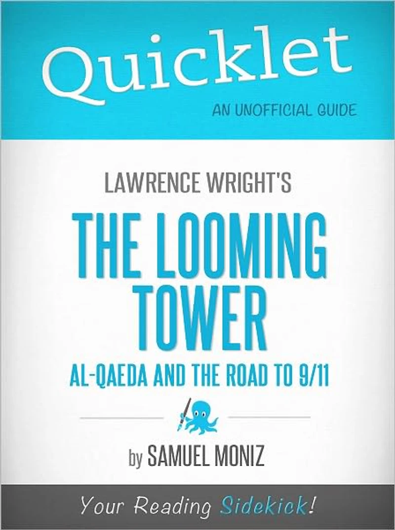 Quicklet on Lawrence Wright's The Looming Tower: Al-Qaeda and the Road to 9-11