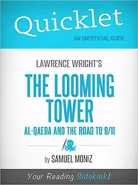 Quicklet on Lawrence Wright's The Looming Tower: Al-Qaeda and the Road to 9-11