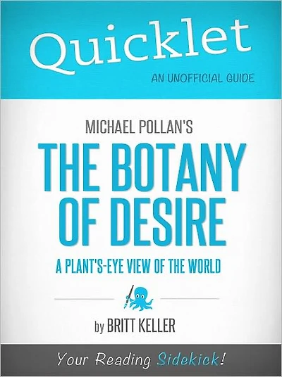 Quicklet on Michael Pollan's The Botany of Desire: A Plant's-Eye View of the World