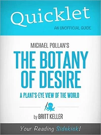 Quicklet on Michael Pollan's The Botany of Desire: A Plant's-Eye View of the World