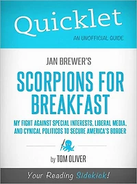 Quicklet on Jan Brewer's Scorpions for Breakfast: My Fight Against Special Interests, Liberal Media, and Cynical Politicos to Secure America's Border