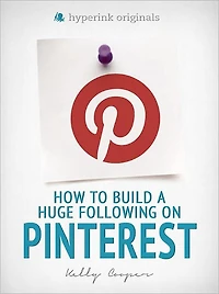 How to Build a Huge Following on Pinterest