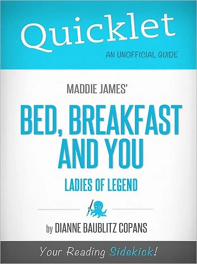 Quicklet on Maddie James's Bed, Breakfast and You (Ladies of Legend)