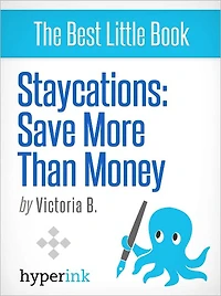 Staycations: Save More Than Money