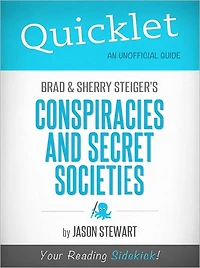Quicklet on Brad Steiger, Sherry Steiger's Conspiracies and Secret Societies (Cliffsnotes-Like Book Summary & Commentary)
