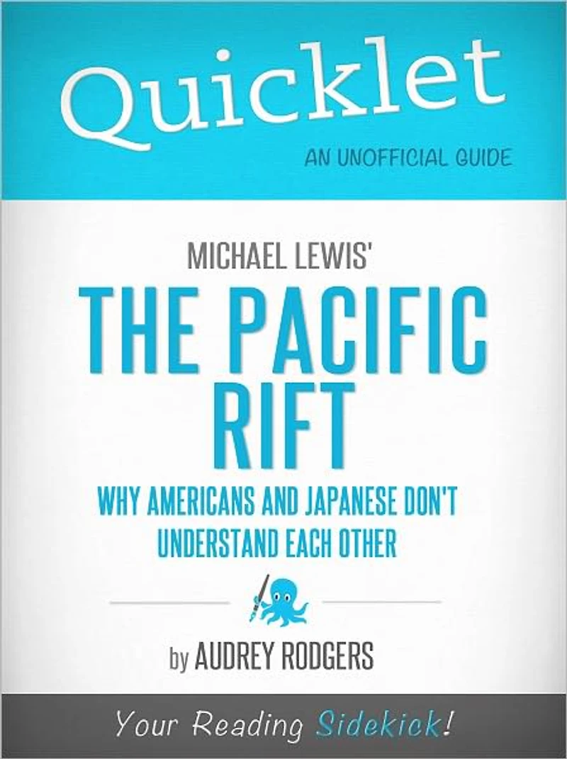 Quicklet on Michael Lewis' Pacific Rift: Why Americans and Japanese Don't Understand Each Other (Cliffsnotes-Like Book Summary & Commentary)