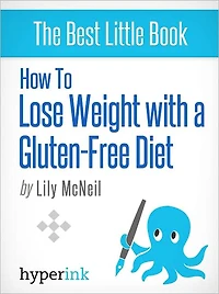 How to Lose Weight with a Gluten-Free Diet