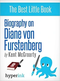 Biography of Diane von Furstenberg