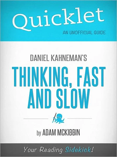 Quicklet on Daniel Kahneman's Thinking, Fast and Slow
