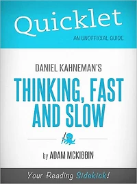 Quicklet on Daniel Kahneman's Thinking, Fast and Slow