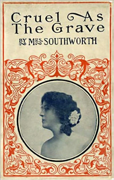 Cruel As The Grave: A Fiction and Literature, Romance Classic By Emma Southworth! AAA+++
