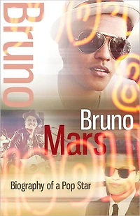Bruno Mars - Biography of a Pop Star
