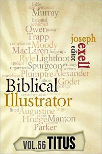 The Biblical Illustrator - Vol. 56 - Pastoral Commentary on Titus