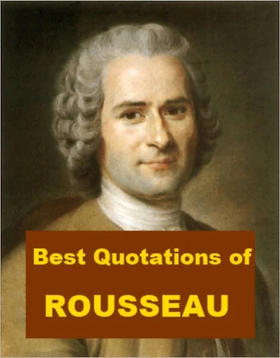 Best Quotations of Rousseau