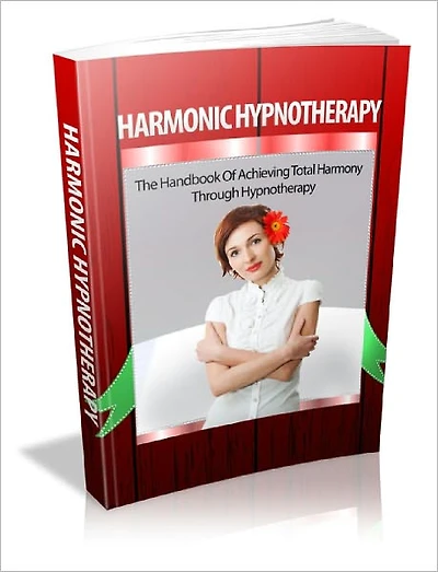 Harmonic Hypnotherapy Dramatically Improve Your Quality Of Life Today!