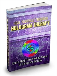 Heal Yourself Through Hologram Therapy Experience Unbelievable Healing Sensations By Learning About The Healing Powers Of Hologram therapy!