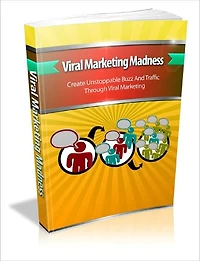 Viral Marketing Madness Explode Your Traffic And Leads By Letting An Army Of Loyal Followers Spread The News About Your Online Business!