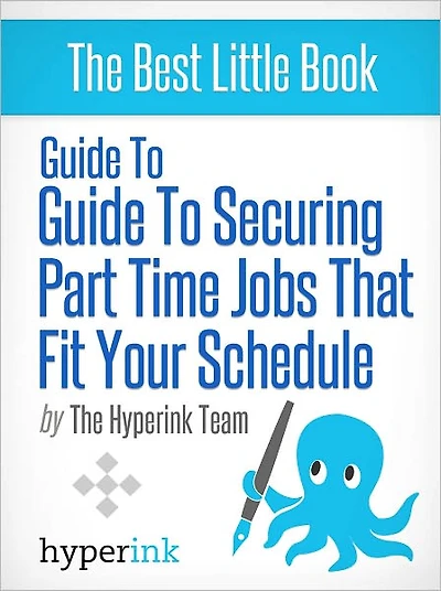 Guide to Securing Part-Time Jobs that Fit Your Schedule